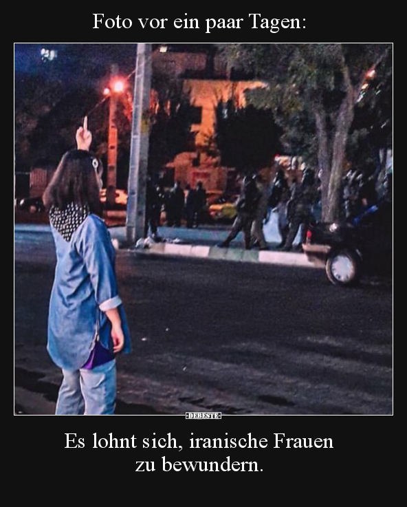 Foto vor ein paar Tagen: Es lohnt sich, iranische Frauen.. - Lustige Bilder | DEBESTE.de