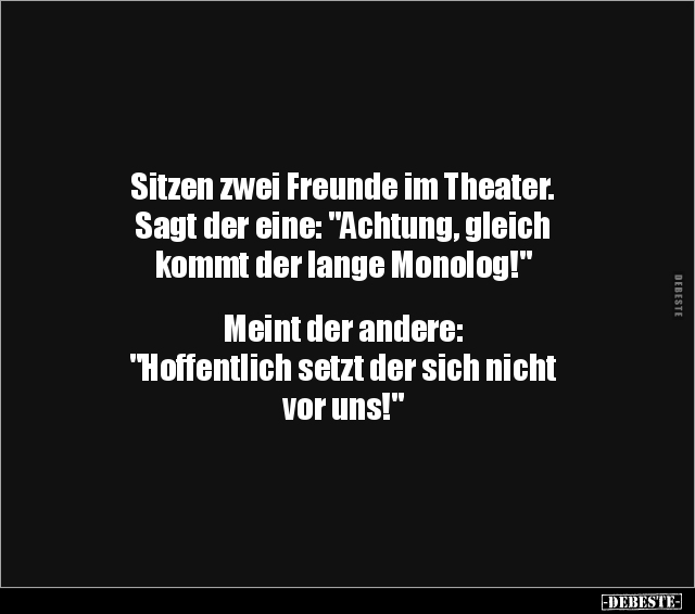 Sitzen zwei Freunde im Theater. Sagt der eine: "Achtung.." - Lustige Bilder | DEBESTE.de