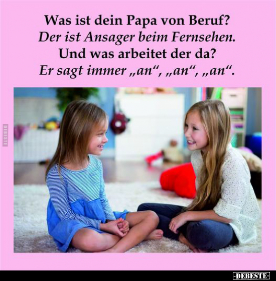 Was ist dein Papa von Beruf.. - Lustige Bilder | DEBESTE.de