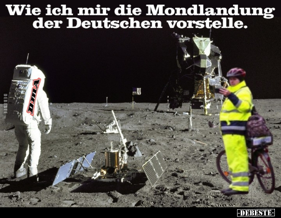 Wie ich mir die Mondlandung der Deutschen vorstelle.. - Lustige Bilder | DEBESTE.de