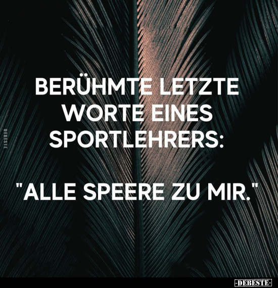 Berühmte letzte Worte eines Sportlehrers.. - Lustige Bilder | DEBESTE.de