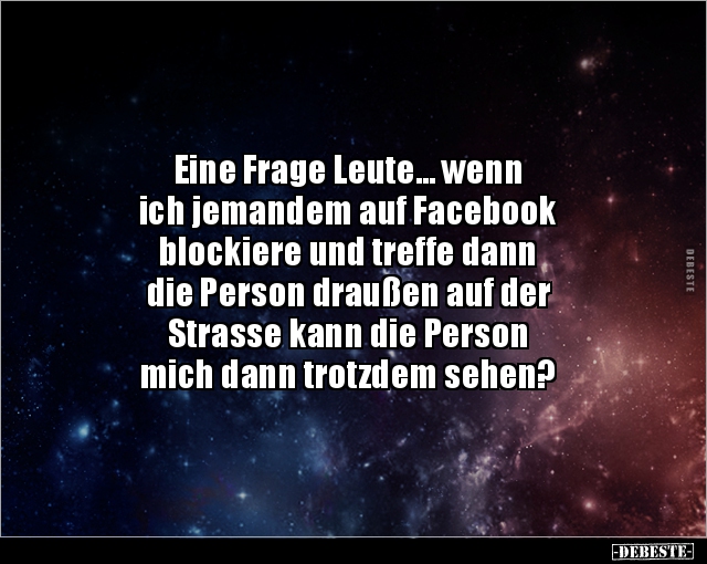 Eine Frage Leute... wenn ich jemandem auf Facebook.. - Lustige Bilder | DEBESTE.de