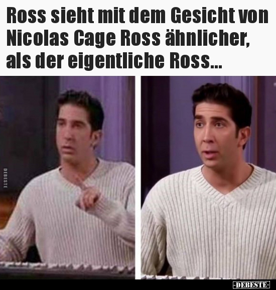 Ross sieht mit dem Gesicht von Nicolas Cage Ross ähnlicher.. - Lustige Bilder | DEBESTE.de