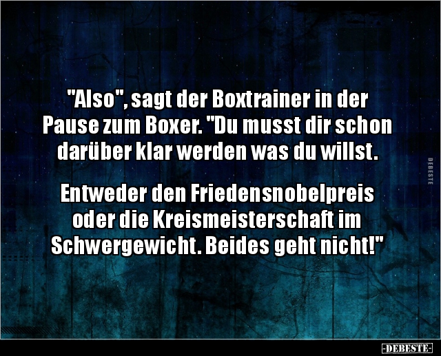"Also", sagt der Boxtrainer in der Pause zum Boxer.. - Lustige Bilder | DEBESTE.de