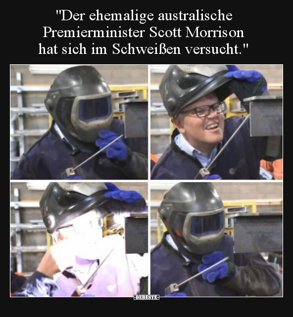 "Der ehemalige australische Premierminister Scott Morrison.." - Lustige Bilder | DEBESTE.de