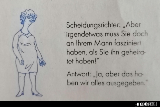 Scheidungsrichter: "Aber irgendetwas muss Sie doch an Ihrem.." - Lustige Bilder | DEBESTE.de