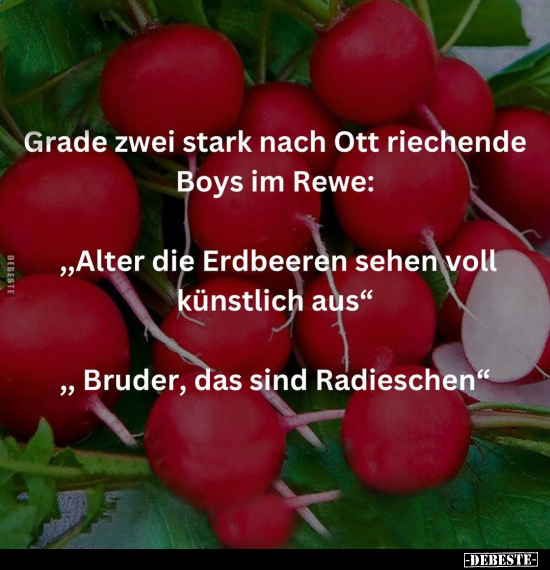 Grade zwei stark nach Ott riechende Boys im Rewe.. - Lustige Bilder | DEBESTE.de
