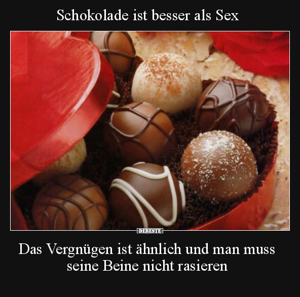 Schokolade ist besser als S*ex.. - Lustige Bilder | DEBESTE.de