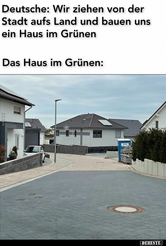 Deutsche: Wir ziehen von der Stadt aufs Land und bauen uns.. - Lustige Bilder | DEBESTE.de