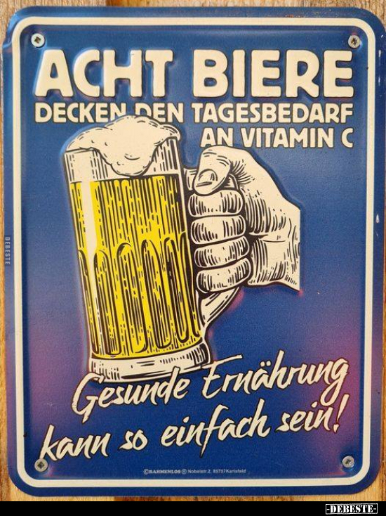 Acht Biere Decken Den Tagesbedarf An Vitamin C Gesunde.. - Lustige Bilder | DEBESTE.de