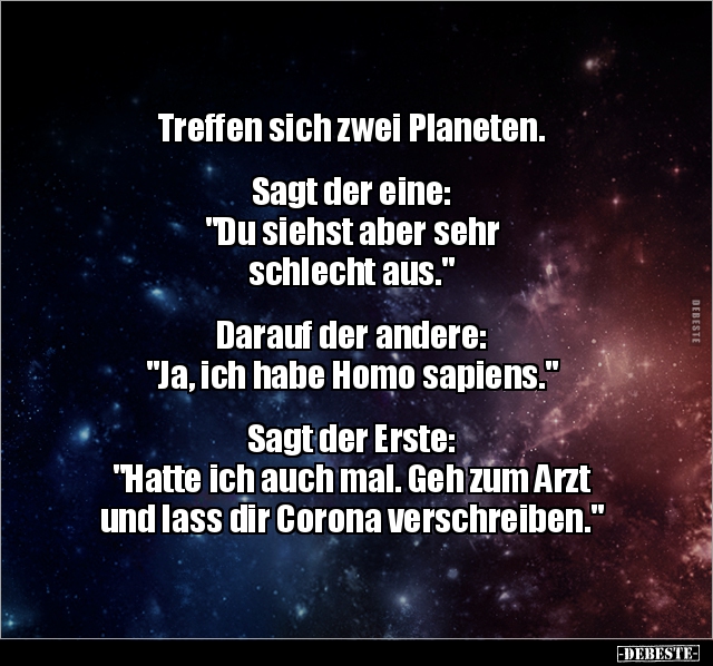 Treffen sich zwei Planeten. Sagt der eine: "Du siehst.." - Lustige Bilder | DEBESTE.de