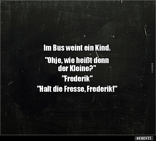 Im Bus weint ein Kind. "Ohje, wie heißt denn der.." - Lustige Bilder | DEBESTE.de