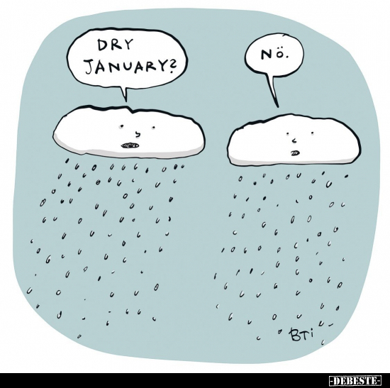 Dry January?.. - Lustige Bilder | DEBESTE.de