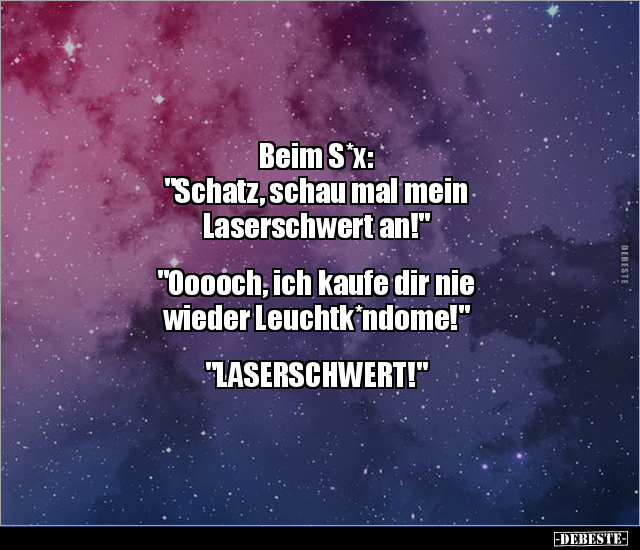 Beim S*x: "Schatz, schau mal mein Laserschwert.." - Lustige Bilder | DEBESTE.de