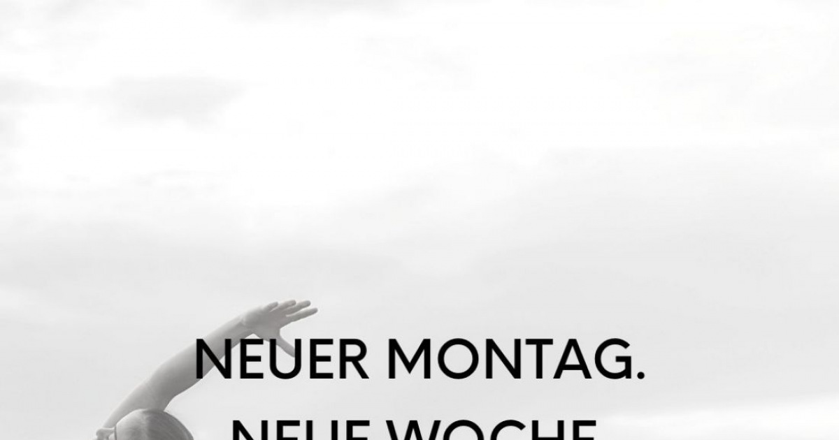 neue woche neues glück sprüche