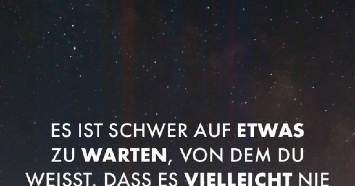 Es Ist Hart Auf Etwas Zu Warten Sprüche debeste.de
