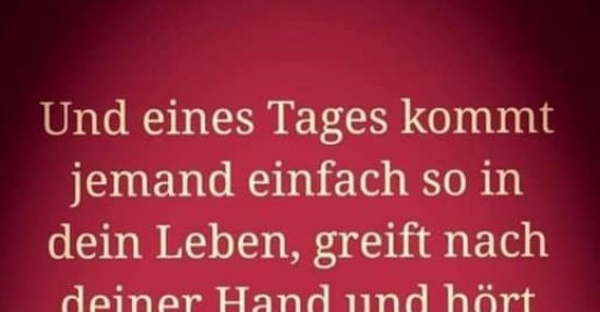 Und eines Tages kommt jemand einfach so in dein Leben.. Lustige