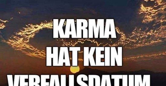 Karma Hat Kein Verfallsdatum Lustige Bilder Sprüche Witze Echt Lustig