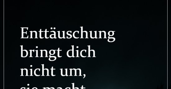 Enttäuschung bringt dich nicht um, sie macht dich.. Lustige Bilder