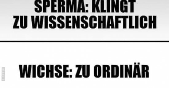 Sperma Klingt zu wissenschaftlich.. Lustige Bilder, Sprüche, Witze