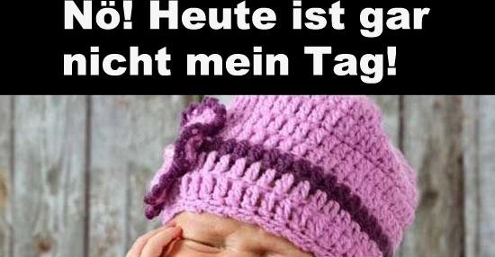 Download Heute ist nicht mein tag sprueche For Free