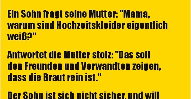 Ein Sohn fragt seine Mutter "Mama, warum sind.." Lustige Bilder