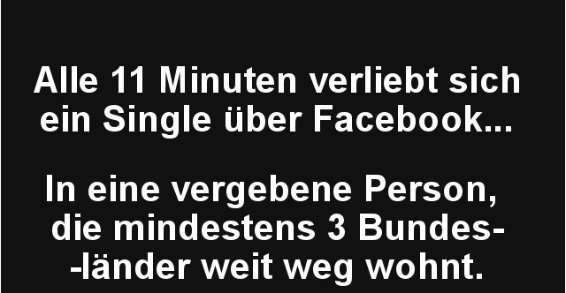 Alle 11 Minuten verliebt sich ein Single über Facebook.. Lustige