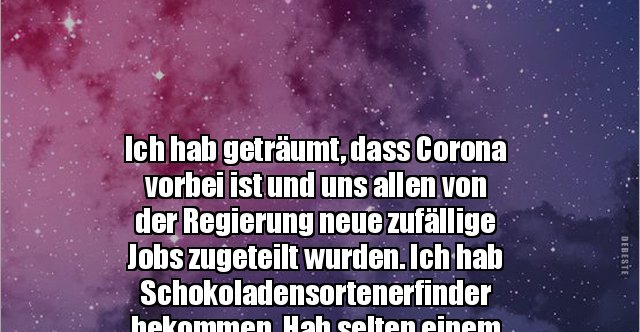 Ich hab geträumt, dass Corona vorbei ist und uns allen von der