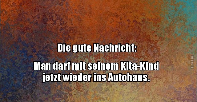 Die gute Nachricht: Man darf mit seinem Kita-Kind jetzt.. | Lustige