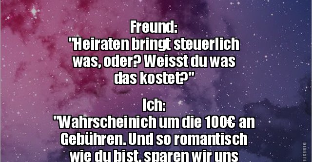 Freund: &quot;Heiraten bringt steuerlich was, oder? Weisst du..&quot; | Lustige