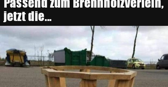 46++ Lustige bilder sprueche zum frauentag , Passend zum Brennholzverleih, jetzt die... Lustige Bilder, Sprüche, Witze, echt lustig