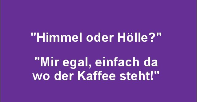 34+ Lustig himmel und hoelle sprueche information