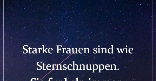 Starke Frauen Sind Wie Sternschnuppen Sie Funkeln Immer Lustige Bilder Spruche Witze Echt Lustig