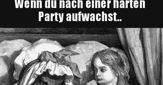 Wenn du nach einer harten Party aufwachst.. Lustige Bilder, Sprüche