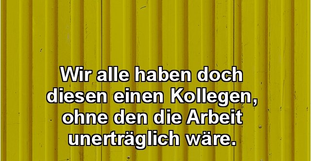 30+ Frauentag sprueche , Wir alle haben doch diesen einen Kollegen.. Lustige Bilder, Sprüche, Witze, echt lustig