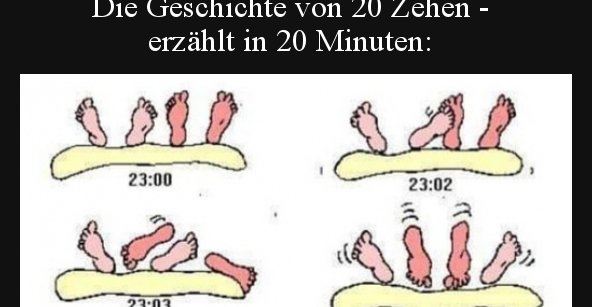 Die Geschichte Von 20 Zehen Erzählt In 20 Minuten Lustige Bilder Sprüche Witze Echt Lustig 