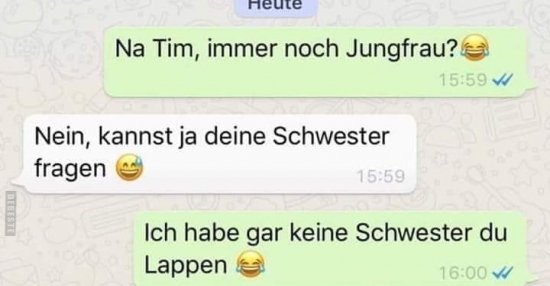 Na Tim, immer noch Jungfrau? Lustige Bilder, Sprüche, Witze, echt lustig