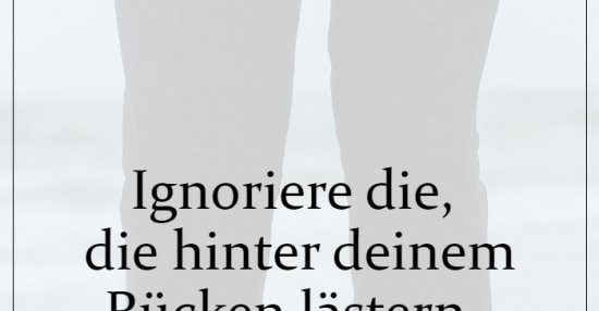 Ignoriere die, die hinter deinem Rücken lästern... Lustige Bilder