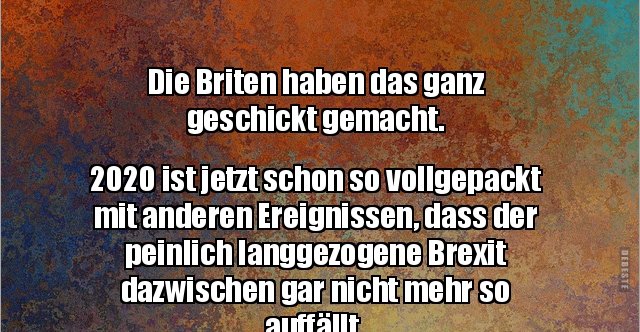 Die Briten haben das ganz geschickt gemacht.. Lustige Bilder, Sprüche
