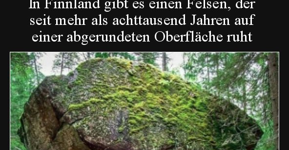 in-finnland-gibt-es-einen-felsen-der-seit-mehr-als-achttausend-jahren