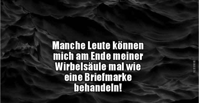 Manche Leute können mich am Ende meiner Wirbelsäule.. Lustige Bilder