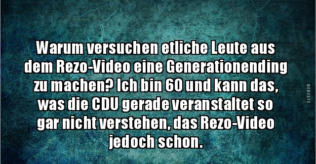 Warum Versuchen Etliche Leute Aus Dem Rezo Video Eine Lustige Bilder Spruche Witze Echt Lustig