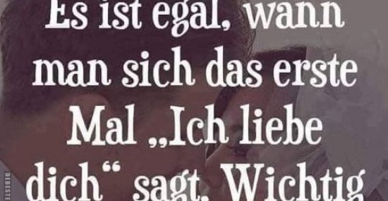 Es Ist Egal Wann Man Sich Das Erste Mal Ich Liebe Dich Sagt Wichtig