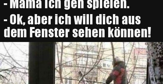 Mama Ich Geh Spielen Lustige Bilder Sprüche Witze Echt Lustig
