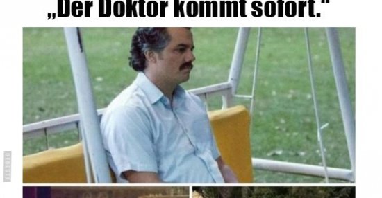 &quot;Der Doktor kommt sofort.&quot;.. | Lustige Bilder, Sprüche, Witze, echt lustig