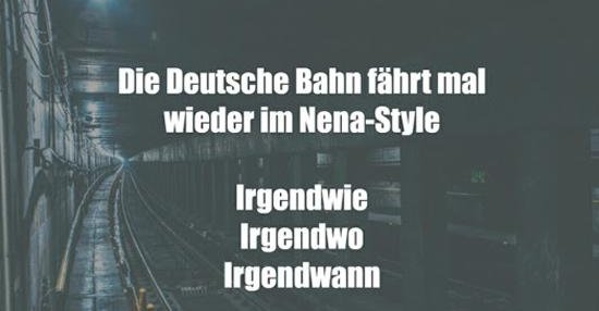 Die Deutsche Bahn fährt mal wieder im Nena-Style.. | Lustige Bilder