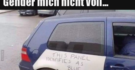 Gender mich nicht voll... Lustige Bilder, Sprüche, Witze, echt lustig