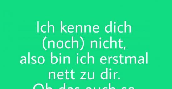 Ich kenne dich (noch) nicht.. Lustige Bilder, Sprüche, Witze, echt lustig