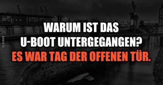 Warum ist das UBoot untergegangen?.. Lustige Bilder, Sprüche, Witze