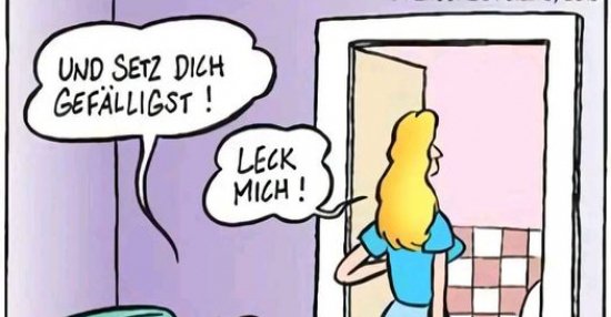 Und setz dich gefälligst! Leck mich! - DEBESTE.de